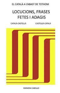 Catala a l'abast de tothom: Locucions, frases fetes i adagis 1