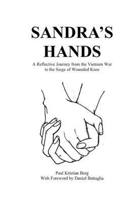 bokomslag Sandra's Hands: A Reflective Journey from the Vietnam War to the Siege of Wounded Knee