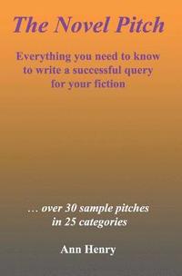 bokomslag The Novel Pitch: Everything you need to know to write a successful query for your fiction