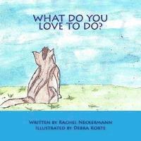 What Do You Love To Do? 1