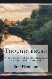 bokomslag Thoughtbrush: A collection of poetry inspired by art and artists