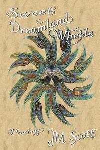 bokomslag Sweet Dreamland Wheels: Poetry