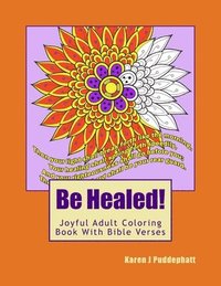 bokomslag Be Healed! Joyful Adult Coloring Book With Bible Verses For Adults