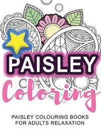 bokomslag Coloring: Paisley Coloring: Paisley Colouring Books for Adults Relaxation