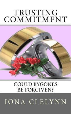 Trusting Commitment: Could Bygones Be Forgiven? 1