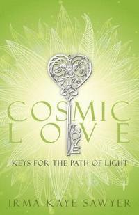 bokomslag Cosmic Love: Keys for the Path of Light