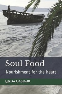 bokomslag Soul Food: Nourishment for the Spirit