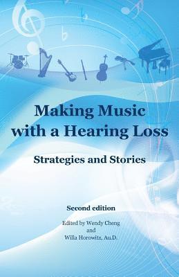 bokomslag Making Music with a Hearing Loss: Strategies and Stories, Second Edition