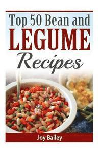 Joy Bailey - Top 50 Bean and Legume Recipes, Häftad