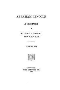 Abraham Lincoln, A History 1