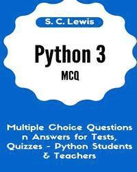 bokomslag Python 3 MCQ - Multiple Choice Questions n Answers for Tests, Quizzes - Python Students & Teachers: Python3 Programming Jobs QA
