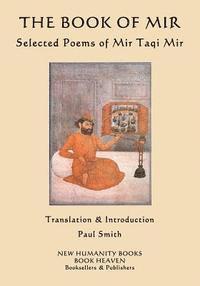 bokomslag The Book of Mir: Selected Poems of Mir Taqi Mir