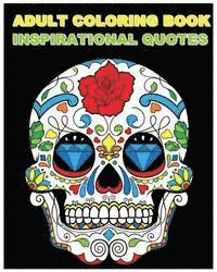 bokomslag Adult Coloring Book Inspirational Quotes: Best Quotes Ever (Beautiful Sugar Skulls Designs) (Inspire Creativity, Reduce Stress, and Bring Balance)