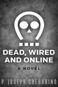 Dead, Wired and Online 1