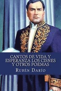 Cantos De Vida y Esperanza Los Cisnes y Otros Poemas 1