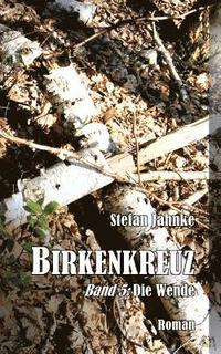 bokomslag Birkenkreuz 5: Die Wende