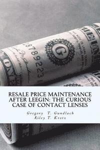 Resale Price Maintenance After Leegin: The Curious Case of Contact Lenses 1