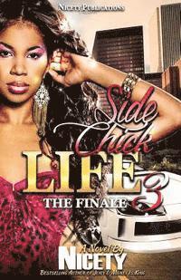 bokomslag Side Chick Life 3: The Finale