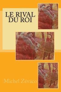 bokomslag Le rival du Roi