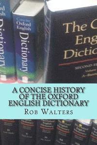 bokomslag A Concise History of the Oxford English Dictionary