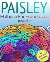 Paisley Malbuch Für Erwachsene: - Für Linkshändige Ausmalkünstler 1