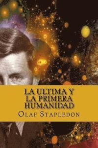 La Ultima y La Primera Humanidad 1