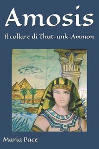 bokomslag Amosis: Il collare di Thut-ank-Ammon