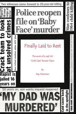 Finally Laid To Rest: The Work of a Real UK ?Cold Case? Review Team 1