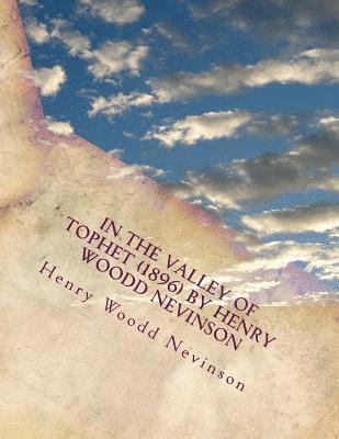 In the Valley of Tophet (1896) by Henry Woodd Nevinson