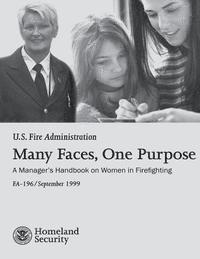 bokomslag Many Faces, One Purpose: A Manager's Handbook on Women in Firefighting