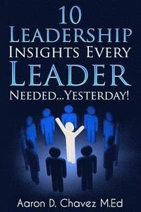 bokomslag 10 Leadership Insights Every Leader Needed... Yesterday!
