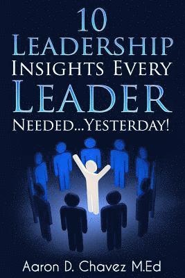 10 Leadership Insights Every Leader Needed... Yesterday! 1