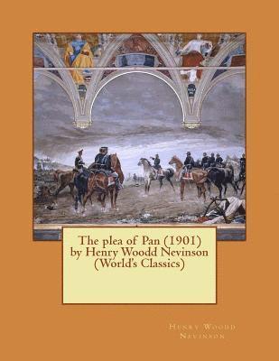 bokomslag The plea of Pan (1901) by Henry Woodd Nevinson (World's Classics)