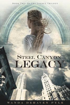 The Steel Canyon Legacy: Book II of the Legacy Trilogy 1