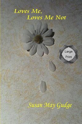 Susan May Gudge - Large Print - Loves Me, Loves Me Not, Häftad