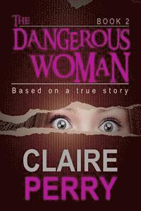 The Dangerous Woman Book 2: Mystery (Thriller Suspense Crime Murder psychology Fiction)Series: Crime Conspiracies Short story 1