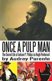 bokomslag Once a Pulp Man: The Secret Life of Judson P. Philips as Hugh Pentecost