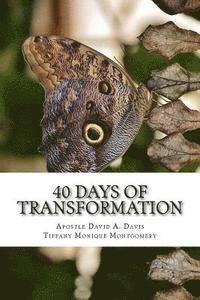 bokomslag 40 Days of Transformation: Transforming Your World From the Inside Out