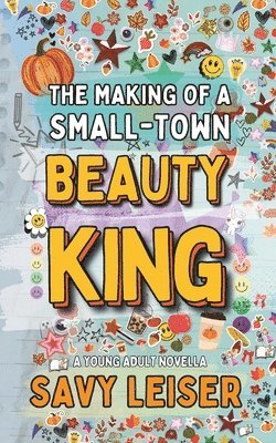 bokomslag The Making of a Small-Town Beauty King