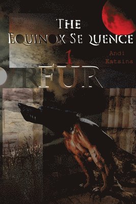 The Equinox Sequence: Fur: The First Luna beasts 1