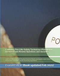 bokomslag California Fire-Life-Safety Technician (Fire Alarm) License Exam Review Questions and Answers 2016/17 Edition: A Self-Practice Exercise Book covering