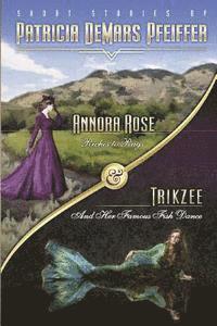 bokomslag Annora Rose & Trikzee: Riches to Rags & Trikzee's Famous Fish Dance