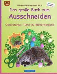 bokomslag BROCKHAUSEN Bastelbuch Bd. 1: Das große Buch zum Ausschneiden: Ostersterne: Tiere im Heimattierpark