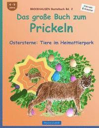 bokomslag BROCKHAUSEN Bastelbuch Bd. 2: Das grosse Buch zum Prickeln: Ostersterne: Tiere im Heimattierpark