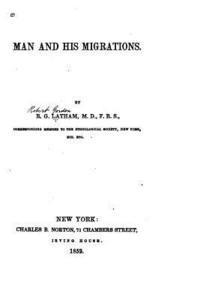 R. G. Latham - Man and his migrations, Häftad