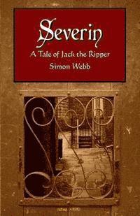 Simon Webb - Severin: A Tale of Jack the Ripper, Häftad