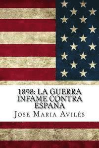 bokomslag 1898: La guerra infame contra España: La voz de España contra sus enemigos