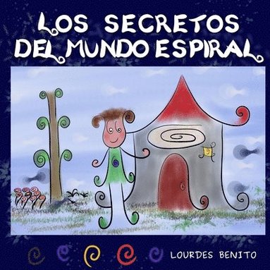 bokomslag Los secretos del mundo espiral