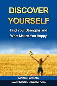 bokomslag Discover Yourself: Find Your Strengths and What Makes You Happy