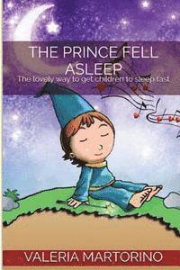 bokomslag The Prince fell asleep: The lovely way to get children to sleep fast